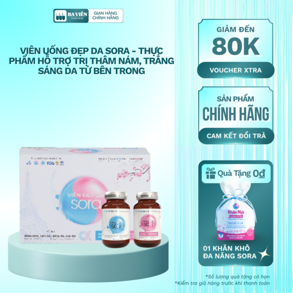 Viên Uống Đẹp Da SORA - Thực Phẩm Hỗ Trợ Trị Thâm Nám, Trắng Sáng Da Từ Bên Trong
