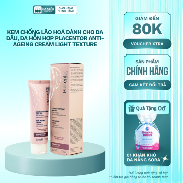 Kem chống lão hóa Placentor Anti-Ageing Cream (Light Texture) cho da dầu, hỗn hợp (50ML)